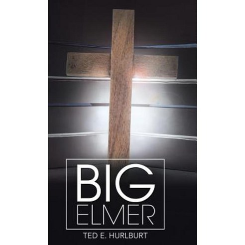 Big Elmer Hardcover, WestBow Press