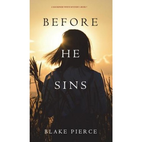 Before He Sins (a MacKenzie White Mystery-Book 7) Hardcover, Blake Pierce