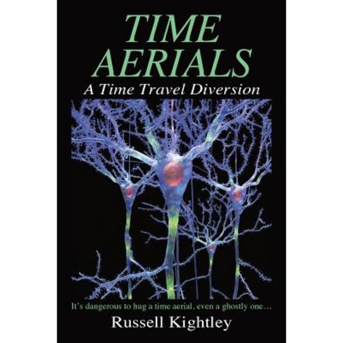 Time Aerials: A Time Travel Diversion Paperback, Russell Kightley