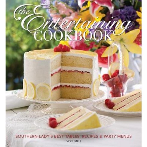 The Entertaining Cookbook Volume 1: Southern Lady''s Best Tables Recipes and Party Menus Hardcover, Hoffman Media