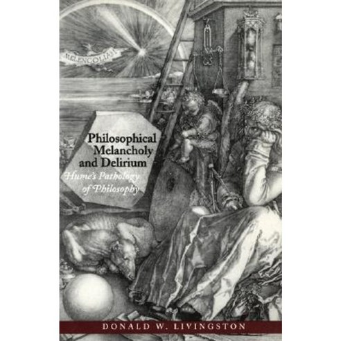 Philosophical Melancholy and Delirium: Hume''s Pathology of Philosophy Paperback, University of Chicago Press