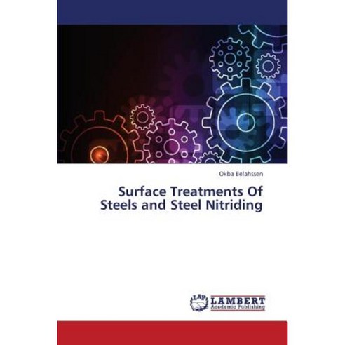 Surface Treatments of Steels and Steel Nitriding Paperback, LAP Lambert Academic Publishing