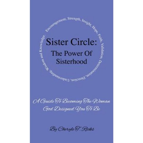 Sister Circle: The Power of Sisterhood Hardcover, Xulon Press