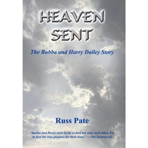 Heaven Sent: The Bubba and Harry Dailey Story Hardcover, Authorhouse