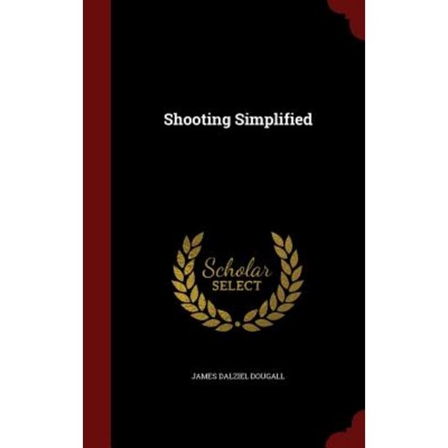Shooting Simplified Hardcover, Andesite Press
