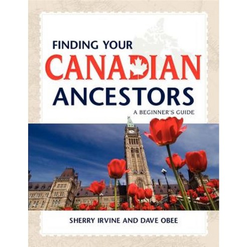 Finding Your Canadian Ancestors: A Beginner''s Guide Hardcover, Ancestry.com