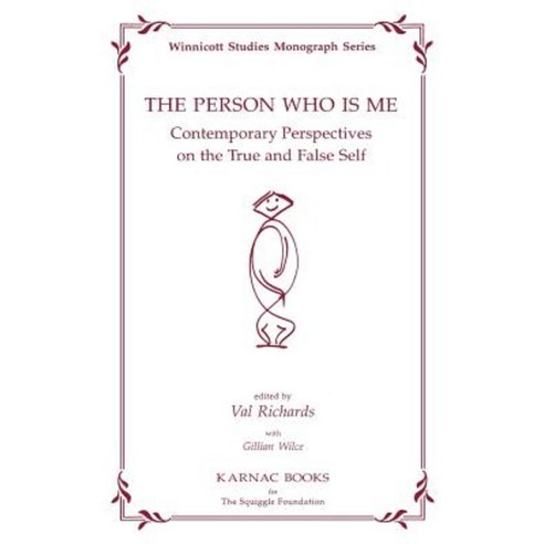 The Person Who Is Me: Contemporary Perspectives on the True and False Self Paperback, Karnac Books