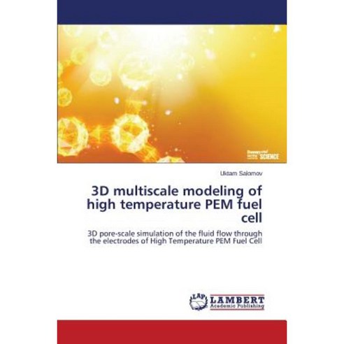 3D Multiscale Modeling of High Temperature Pem Fuel Cell Paperback, LAP ...