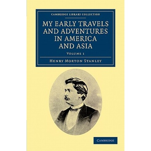 My Early Travels and Adventures in America and Asia - Volume 1, Cambridge University Press