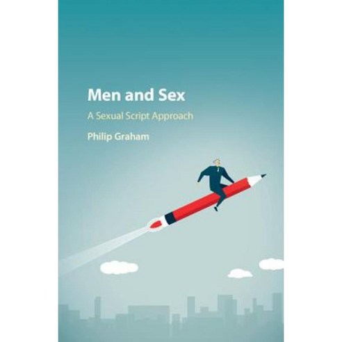 Men and Sex: A Sexual Script Approach Hardcover, Cambridge University Press