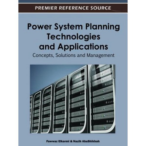 Power System Planning Technologies and Applications: Concepts Solutions and Management Hardcover, IGI Publishing