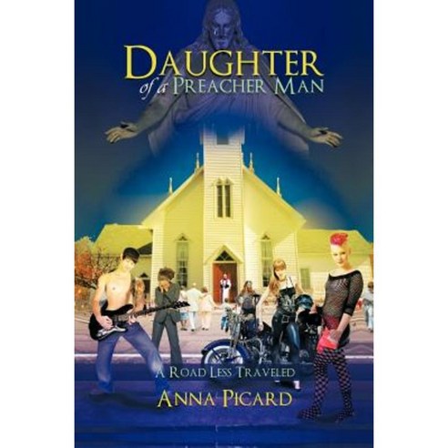 Daughter of a Preacher Man: A Road Less Traveled Paperback, Authorhouse
