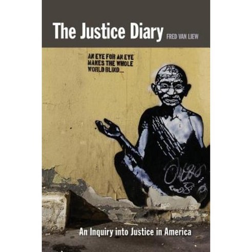 The Justice Diary: An Inquiry Into Justice in America Paperback, Van Liew Mediation and Consulting