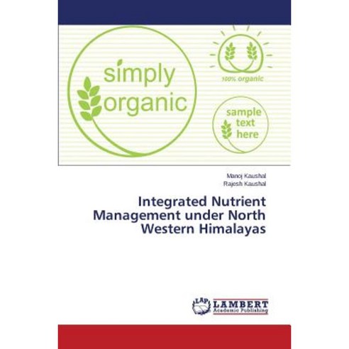 Integrated Nutrient Management Under North Western Himalayas Paperback, LAP Lambert Academic Publishing