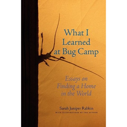 What I Learned at Bug Camp: Essays on Finding a Home in the World Paperback, Juniper Lake Press