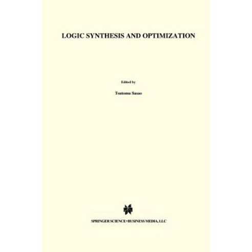 Logic Synthesis and Optimization Paperback, Springer