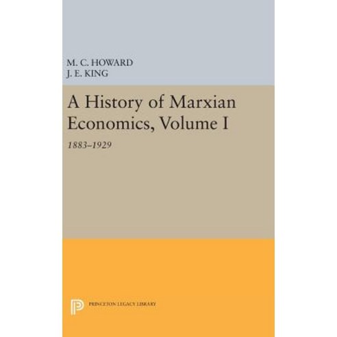 A History of Marxian Economics Volume I: 1883-1929 Hardcover, Princeton University Press