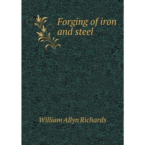 Forging of Iron and Steel Paperback, Book on Demand Ltd.