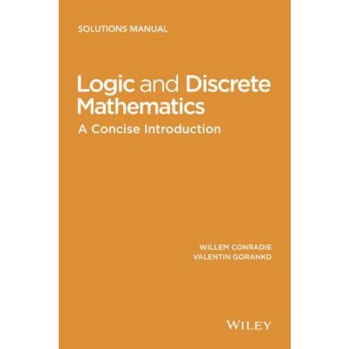 Logic and Discrete Mathematics: A Concise Introduction Solutions Manual Paperback, Wiley
