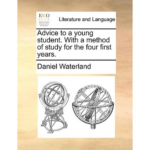Advice to a Young Student. with a Method of Study for the Four First Years. Paperback, Gale Ecco, Print Editions