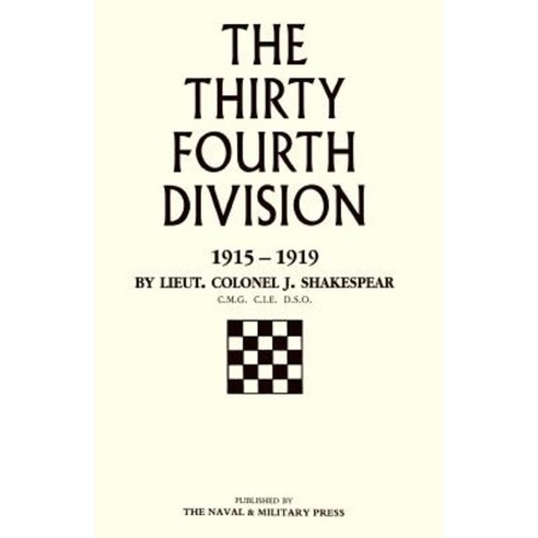 Thirty-Fourth Division 1915-1919. the Story of Its Career from Ripon to ...