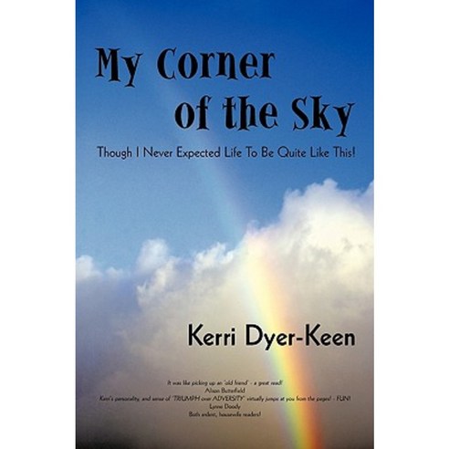 My Corner of the Sky: Though I Never Expected Life to Be Quite Like This! Paperback, iUniverse