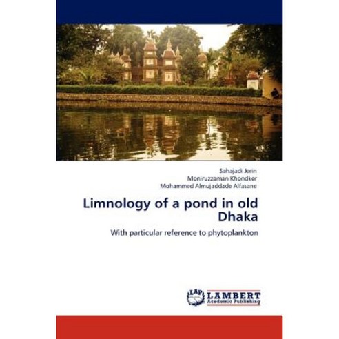 Limnology of a Pond in Old Dhaka Paperback, LAP Lambert Academic Publishing