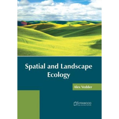 Spatial and Landscape Ecology Hardcover, Syrawood Publishing House