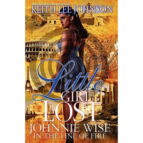 Little Girl Lost: Johnnie Wise in the Line of Fire Paperback, Dare to Imagine Books