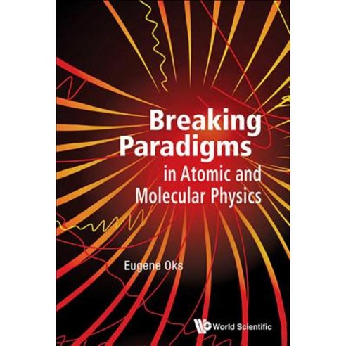 Breaking Paradigms in Atomic and Molecular Physics Hardcover, World Scientific Publishing Company