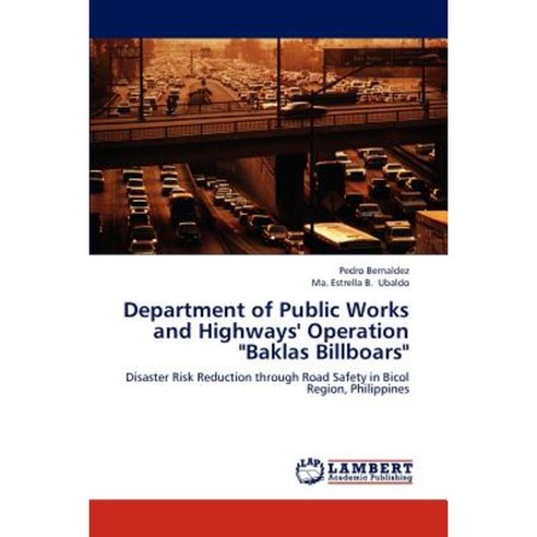 Department of Public Works and Highways'' Operation Baklas Billboars Paperback, LAP Lambert Academic Publishing