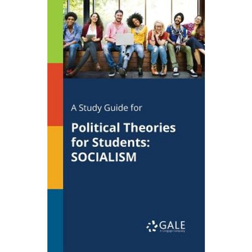 A Study Guide for Political Theories for Students: Socialism Paperback, Gale, Study Guides