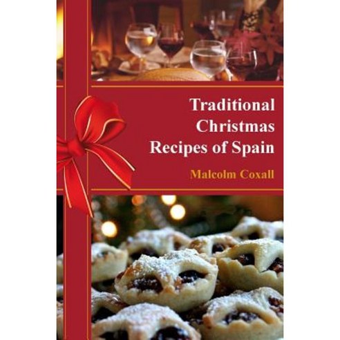 Traditional Christmas Recipes of Spain Paperback, Malcolm Coxall