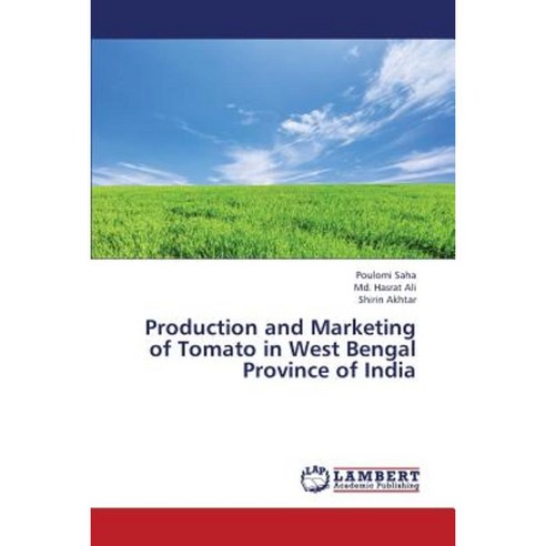 Production and Marketing of Tomato in West Bengal Province of India Paperback, LAP Lambert Academic Publishing