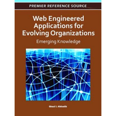 Web Engineered Applications for Evolving Organizations: Emerging Knowledge Hardcover, Information Science Reference