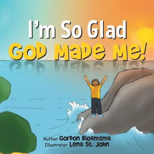 I''m So Glad God Made Me! Paperback, WestBow Press