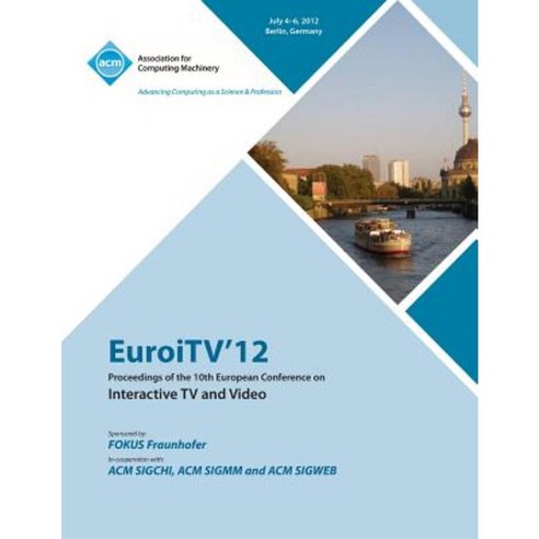 Euroitv 12 Proceedings of the 10th European Conference on Interactive TV and Video Paperback, ACM