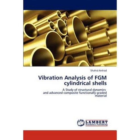 Vibration Analysis of Fgm Cylindrical Shells Paperback, LAP Lambert Academic Publishing