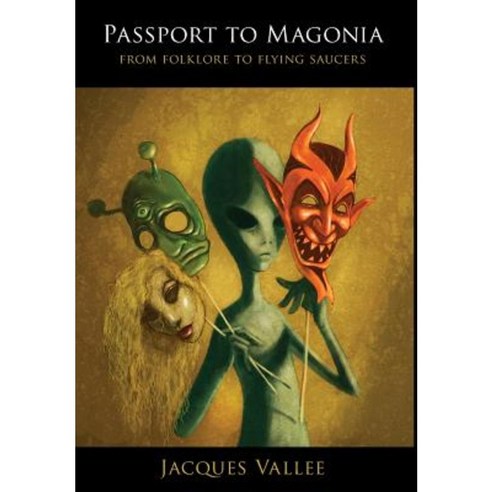 Passport to Magonia: From Folklore to Flying Saucers Hardcover, Daily Grail Publishing