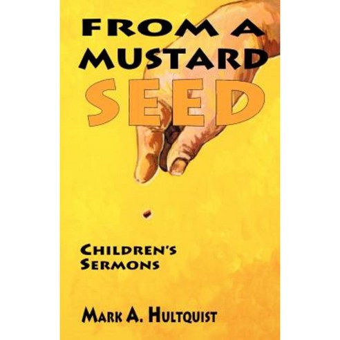 From a Mustard Seed Paperback, CSS Publishing Company