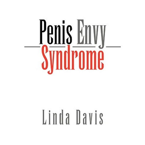 Penis Envy Syndrome Paperback, Xlibris