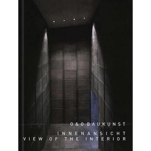 O & O Baukunst: View of the Interior: Buildings and Projects 1980-2015 Hardcover, Verlag F''Ur Moderne Kunst