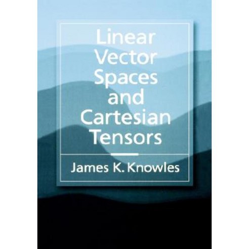 Linear Vector Spaces and Cartesian Tensors Hardcover, Oxford University Press, USA