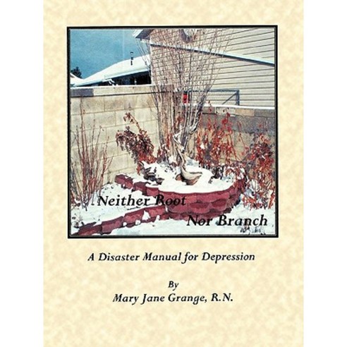 Neither Root Nor Branch: The Disaster Manual for Depression Paperback, Trafford Publishing