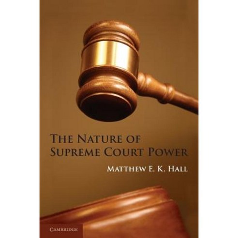 The Nature of Supreme Court Power, Cambridge University Press