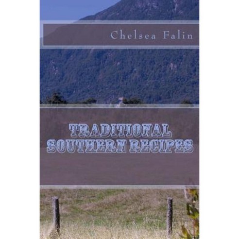 Traditional Southern Recipes Paperback, Createspace