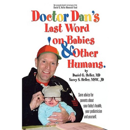 Dr. Dan''s Last Word on Babies and Other Humans Hardcover, iUniverse