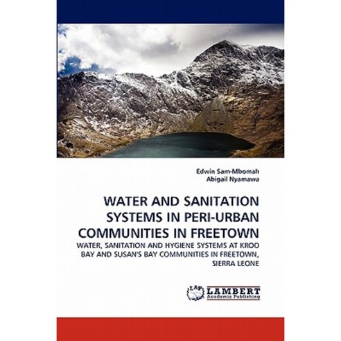Water and Sanitation Systems in Peri-Urban Communities in Freetown Paperback, LAP Lambert Academic Publishing