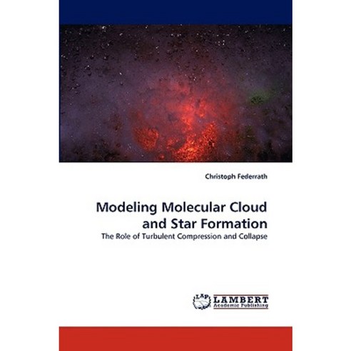 Modeling Molecular Cloud and Star Formation Paperback, LAP Lambert Academic Publishing