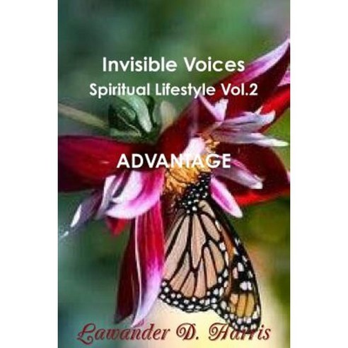 Invisible Voices Spiritual Lifestyle Vol. 2 Advantage Paperback, Lulu.com